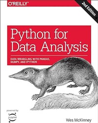 Python for data analysis : data wrangling with Pandas, NumPy, and Jupyter 